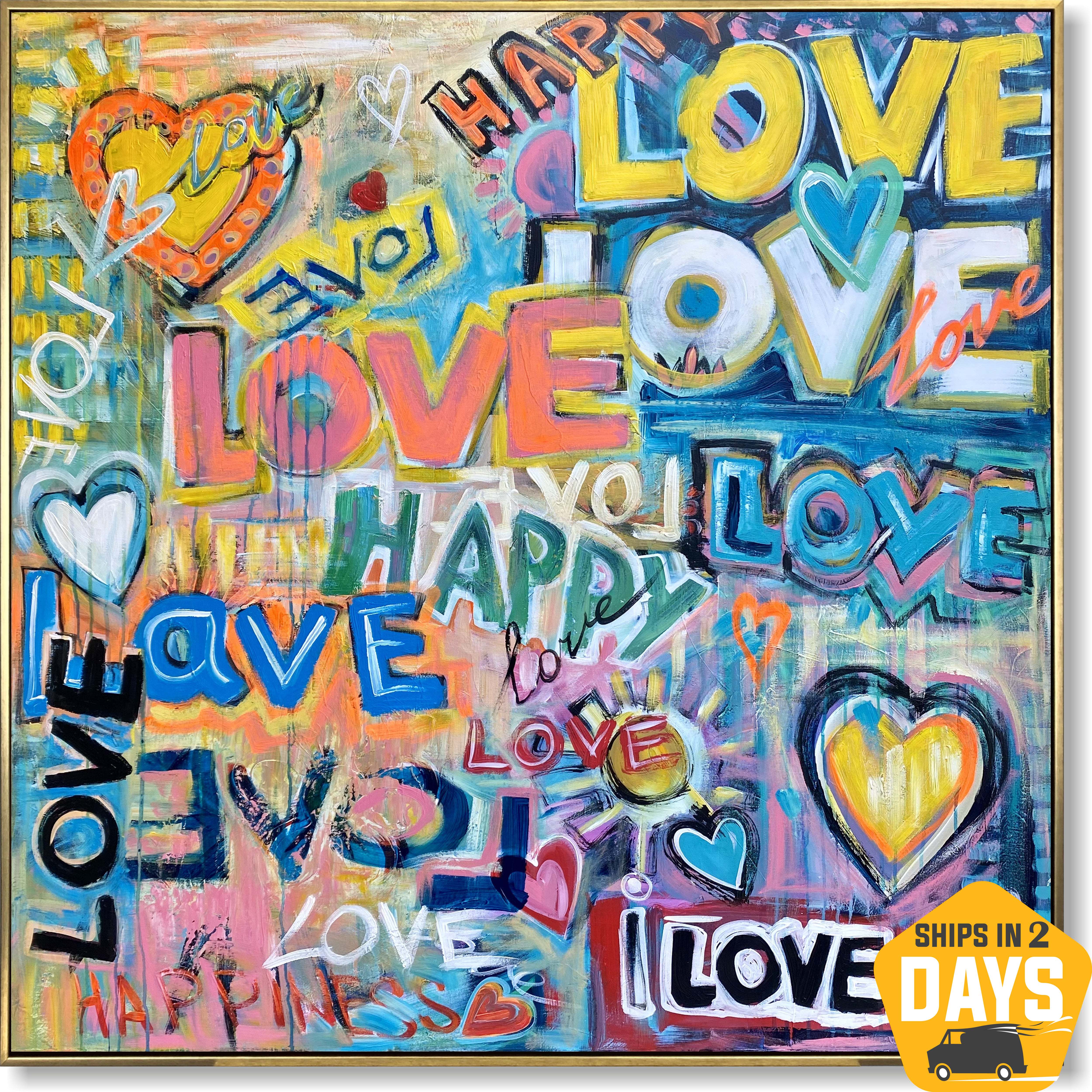 LOVE EXPLOSION 46"x46"