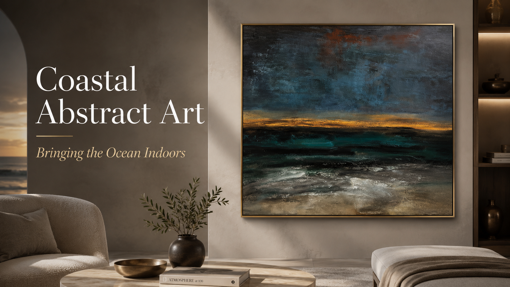 Coastal Abstract Art: Bringing the Ocean Indoors