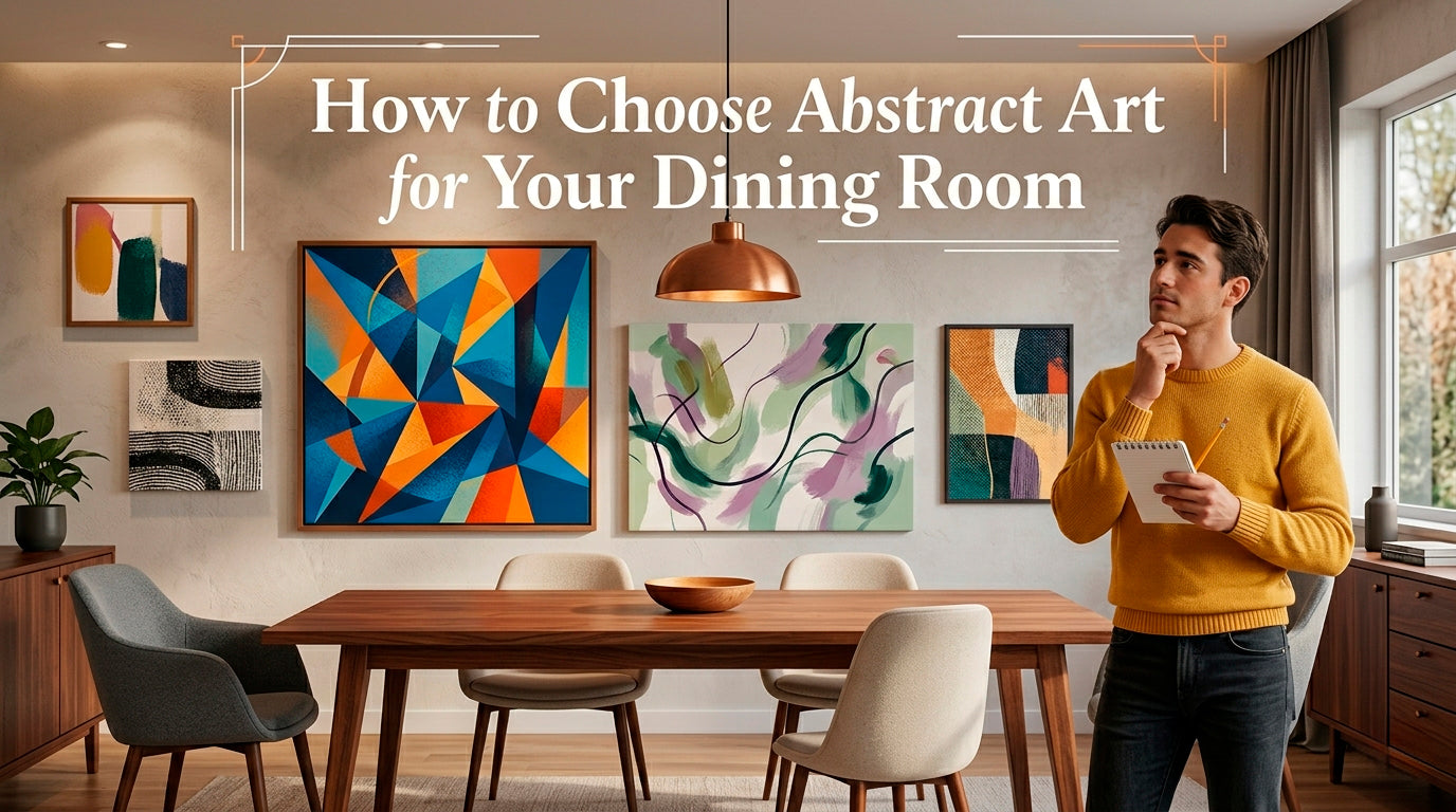 How to Choose Abstract Art for Your Dining Room