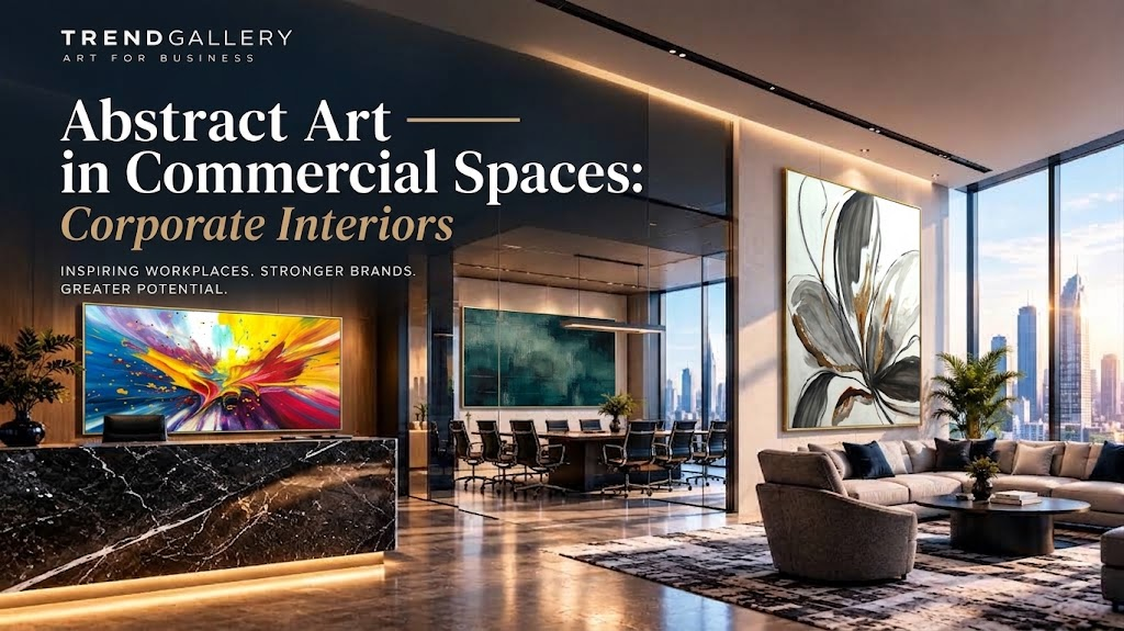 Abstract Art in Commercial Spaces: Corporate Interiors
