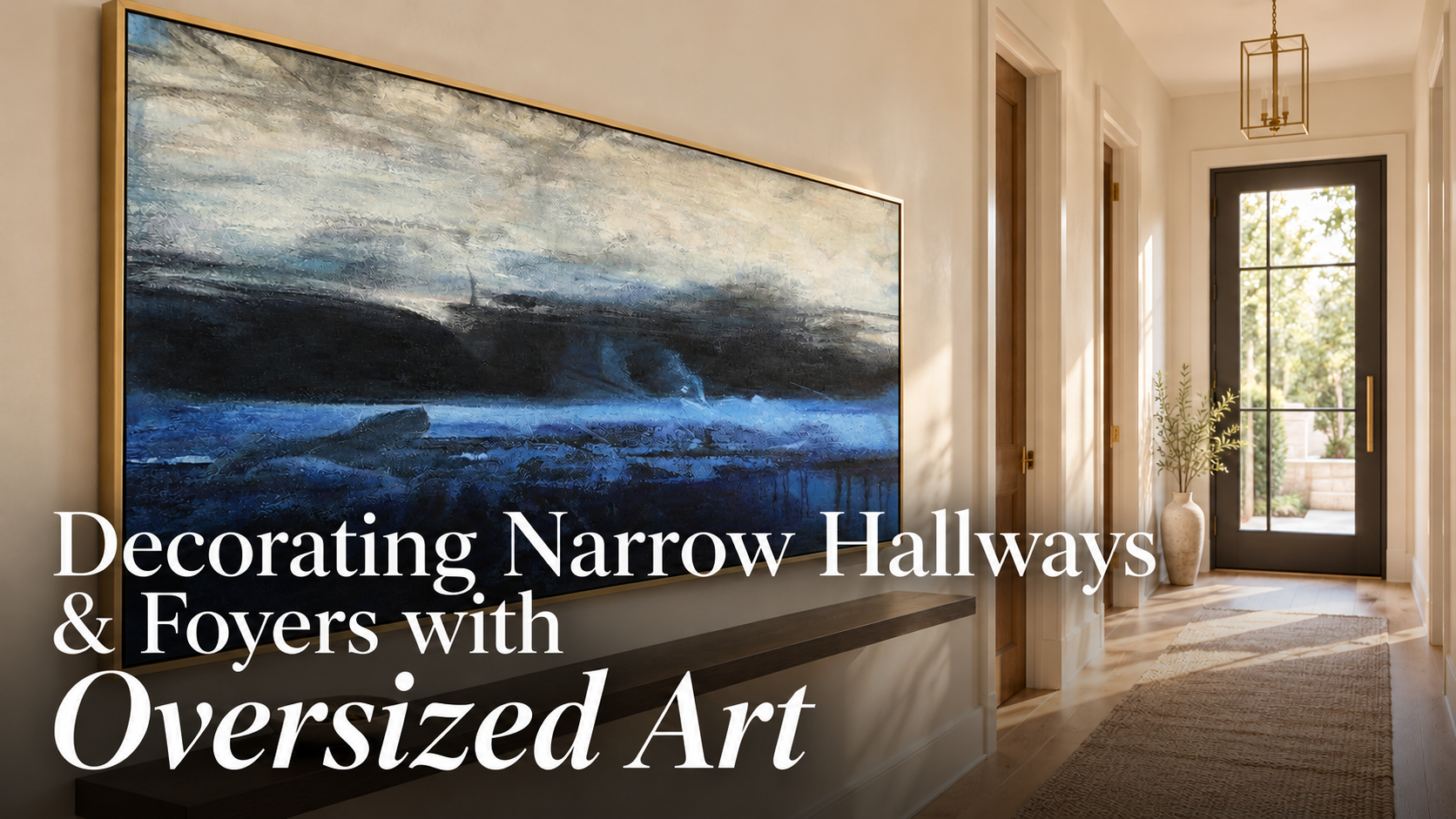 Decorating Narrow Hallways & Foyers with Oversized Art